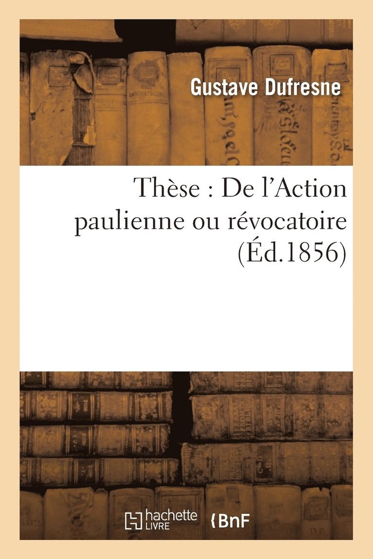 Thèse: de l'Action Paulienne Ou Révocatoire