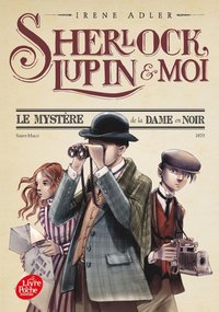 bokomslag Sherlock, Lupin och jag - Del 1: Mysteriet med damen i svart (Franska)