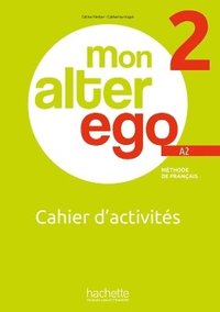 bokomslag MON ALTER EGO 2 - Cahier d'activits