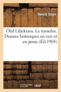 bokomslag laf Liljekrans. Le Tumulus. Drames Historiques En Vers Et En Prose