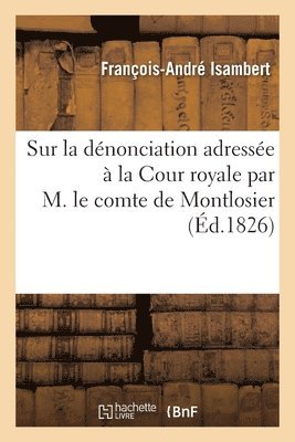François-André Isambert - Consultation Sur La Dénonciation Adressée À La Cour Royale Par M. Le Comte de Montlosier, Häftad