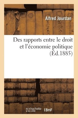 Alfred Jourdan - Des rapports entre le droit et l'économie politique, Häftad