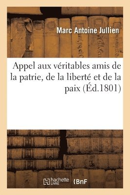 bokomslag Appel Aux Vritables Amis de la Patrie, de la Libert Et de la Paix