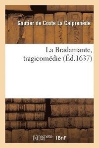 bokomslag La Bradamante, Tragicomedie