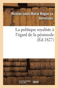 bokomslag Politique Royaliste À l'Égard de la Péninsule