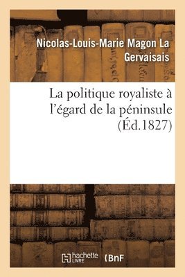 bokomslag Politique Royaliste À l'Égard de la Péninsule