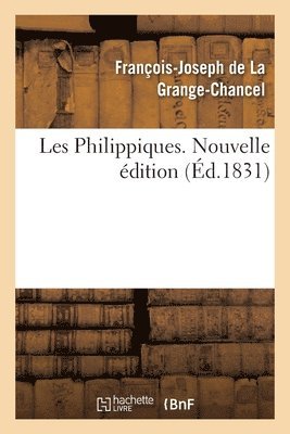 bokomslag Les Philippiques. Nouvelle dition