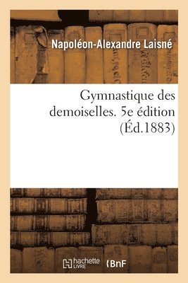 Gymnastique Des Demoiselles. 5e Edition 1