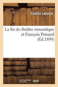 bokomslag La Fin Du Thtre Romantique Et Franois Ponsard