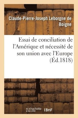bokomslag Essai de Conciliation de l'Amrique Et Ncessit de l'Union de Cette Partie Du Monde Avec l'Europe