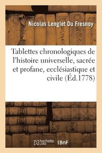 bokomslag Tablettes Chronologiques de l'Histoire Universelle, Sacre Et Profane, Ecclsiastique Et Civile