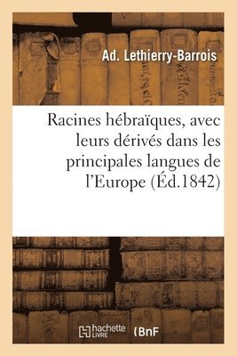 bokomslag Racines Hbraques, Avec Leurs Drivs Dans Les Principales Langues de l'Europe