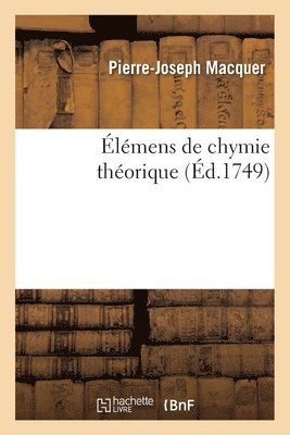 Pierre-Joseph Macquer, MACQUER-P-J - Élémens de Chymie Théorique, Häftad