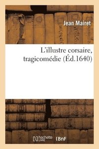 bokomslag L'Illustre Corsaire, Tragicomdie