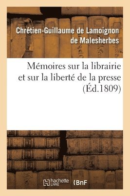 bokomslag Mmoires Sur La Librairie Et Sur La Libert de la Presse