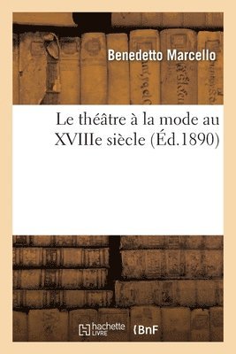 bokomslag Le Théâtre À La Mode Au Xviiie Siècle