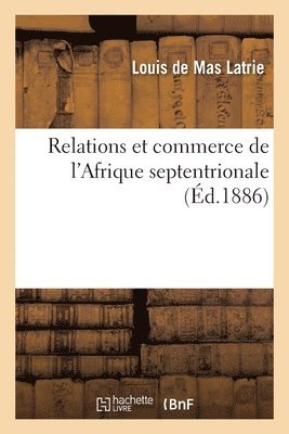 bokomslag Relations Et Commerce de l'Afrique Septentrionale