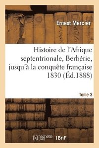 bokomslag Histoire de l'Afrique Septentrionale, Berbrie. Tome 3