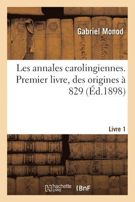 Gabriel Monod - Etudes critiques sur les sources de l'histoire carolingienne, Häftad