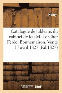 bokomslag Catalogue de Tableaux Prcieux Des Diverses coles Et Autres Objets de Curiosit