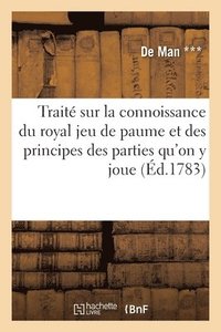 bokomslag Traité Sur La Connoissance Du Royal Jeu de Paume Et Des Principes