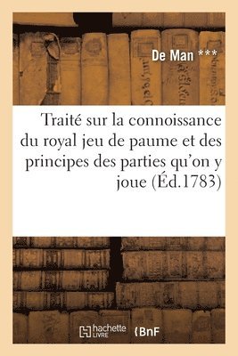 de Man, MAN ***-D - Traité Sur La Connoissance Du Royal Jeu de Paume Et Des Principes, Häftad