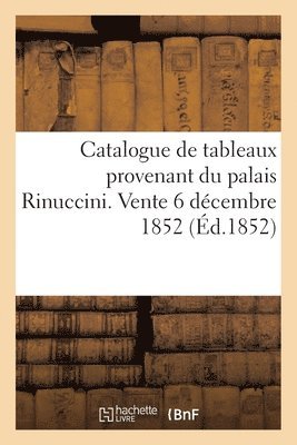 Catalogue de Tableaux Des coles Italienne, Holllandaise Provenant Du Palais Rinuccini 1