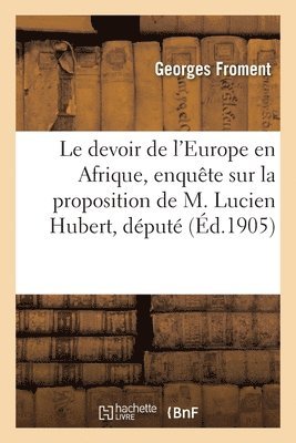 devoir de l'Europe en Afrique, enquête sur la proposition de M. Lucien Hubert, député 1