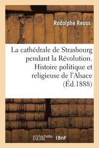 bokomslag La Cathdrale de Strasbourg Pendant La Rvolution