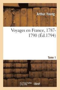 bokomslag Voyages En France, 1787-1790. Tome 1