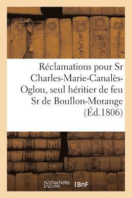 Reclamations Pour Le Sr Charles-Marie-Canales-Oglou, Seul Heritier de Feu Sr de Boullon-Morange 1