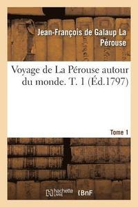 bokomslag Voyage de la Perouse Autour Du Monde. Tome 1