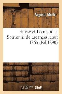 bokomslag Suisse Et Lombardie. Souvenirs de Vacances, Aout 1865