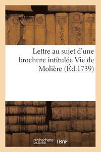 bokomslag Lettre Au Sujet d'Une Brochure Intitulee Vie de Moliere