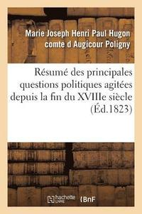 bokomslag Resume Des Principales Questions Politiques Agitees Depuis La Fin Du Xviiie Siecle