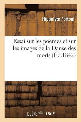 bokomslag Essai Sur Les Poëmes Et Sur Les Images de la Danse Des Morts