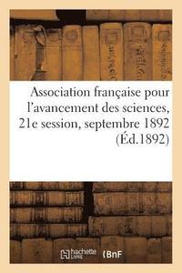 bokomslag Association Franaise Pour l'Avancement Des Sciences, 21e Session, Septembre 1892