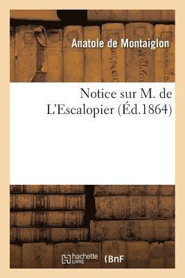 Notice Sur M. de l'Escalopier 1