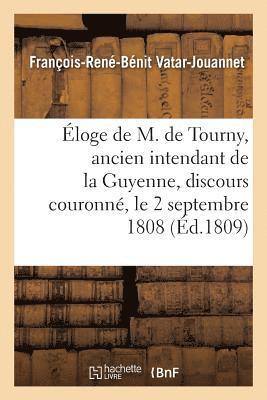 bokomslag loge de M. de Tourny, Ancien Intendant de la Guyenne, Discours Couronn, Le 2 Septembre 1808