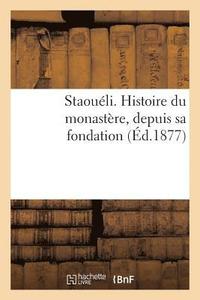 bokomslag Staouli. Histoire Du Monastre, Depuis Sa Fondation