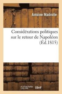 bokomslag Considrations Politiques Sur Le Retour de Napolon
