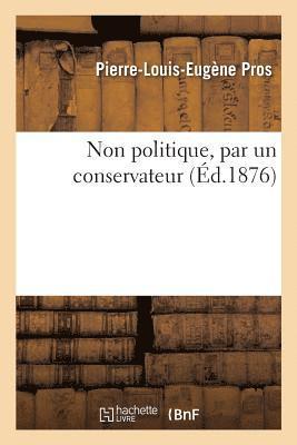 Non Politique, Par Un Conservateur 1