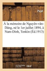 bokomslag A La Memoire de Nguyen-V N-Dang, Ne Le 1er Juillet 1894, A Nam-Dinh, Tonkin