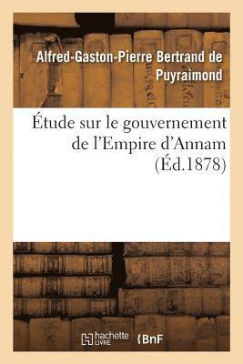 bokomslag Etude Sur Le Gouvernement de l'Empire d'Annam