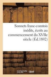 bokomslag Sonnets Franc-Comtois Inedits, Ecrits Au Commencement Du Xviie Siecle