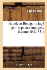 bokomslag Napolon Bonaparte Jug Par Les Potes trangers, Discours