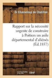 bokomslag Rapport Sur La Necessite Urgente de Construire A Poitiers Un Asile Departemental d'Alienes