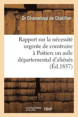 bokomslag Rapport Sur La Ncessit Urgente de Construire  Poitiers Un Asile Dpartemental d'Alins