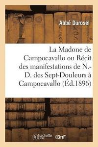 bokomslag La Madone de Campocavallo, Ou Recit Des Manifestations de N.-D. Des Sept-Douleurs A Campocavallo