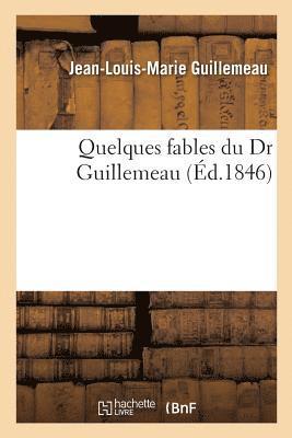 Quelques Fables Du Dr Guillemeau 1